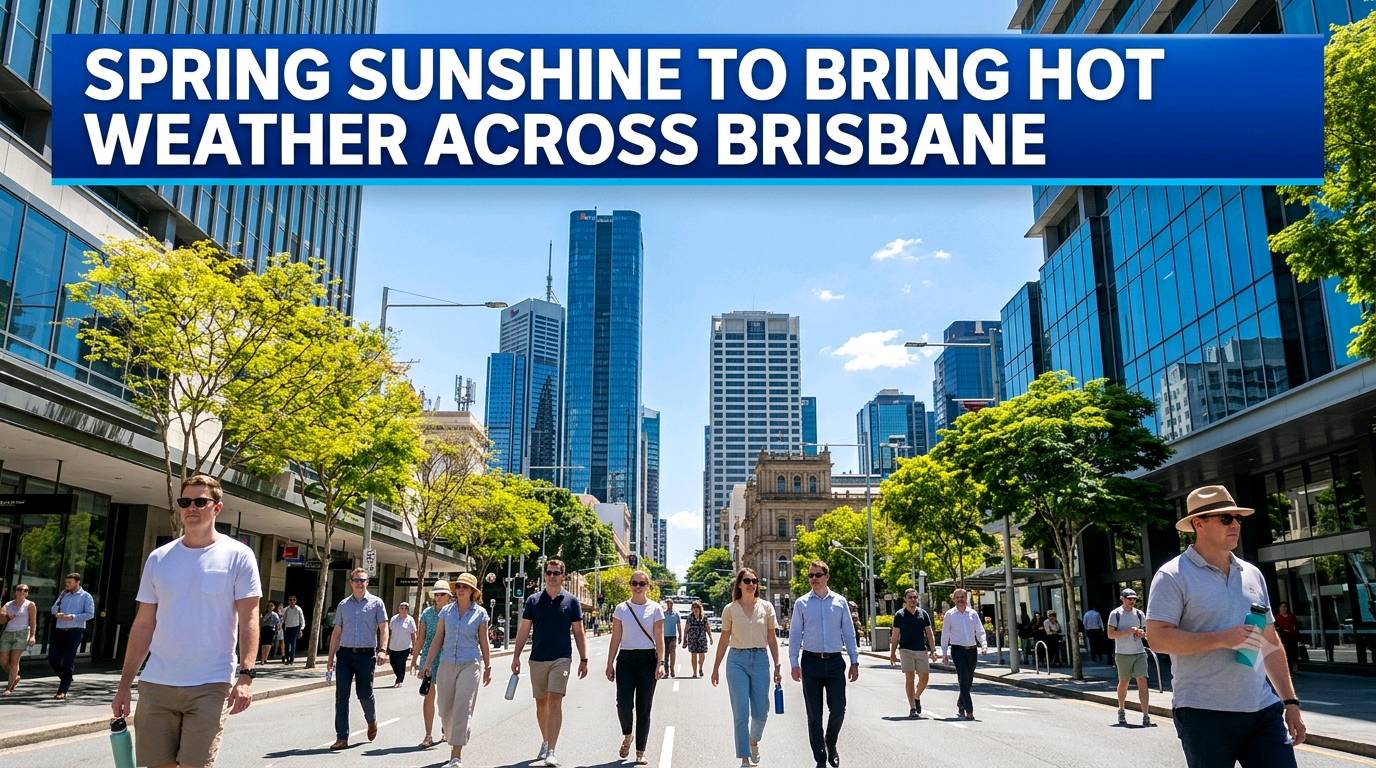 Spring Sunshine to Bring Hot Weather Across Brisbane