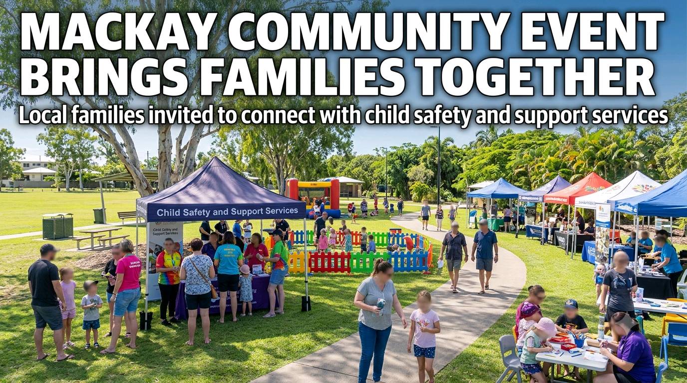 Mackay Community Event to Support Child Protection and Wellbeing