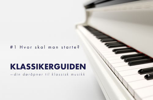 KLASSIKERGUIDEN #1 Hvor skal man starte?