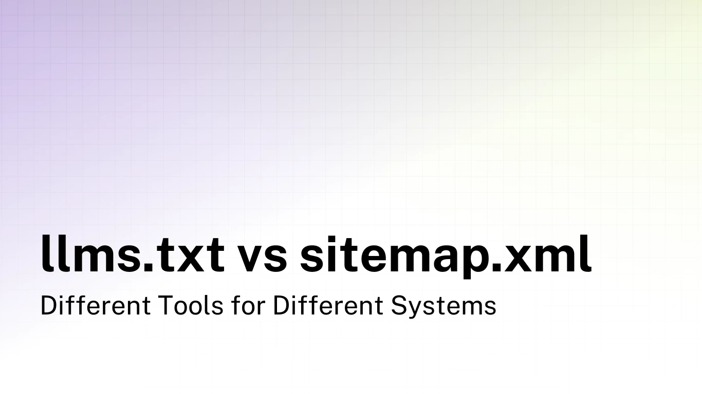 llms.txt vs sitemap.xml - Different Tools for Different Systems