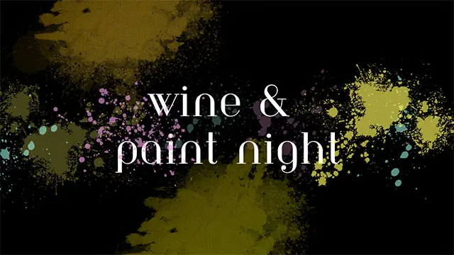 A few splashes of paint with "wine & paint night" overlaying it.