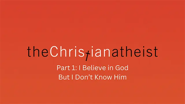 A plain red background with "the Christian atheist part 1: believe in God but I don't know him" is written over it.