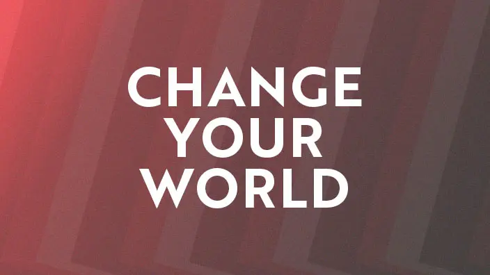 Graphic for the Change Your World series
