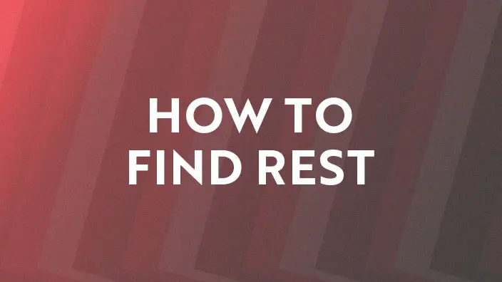 Graphic for the How to Find Rest series