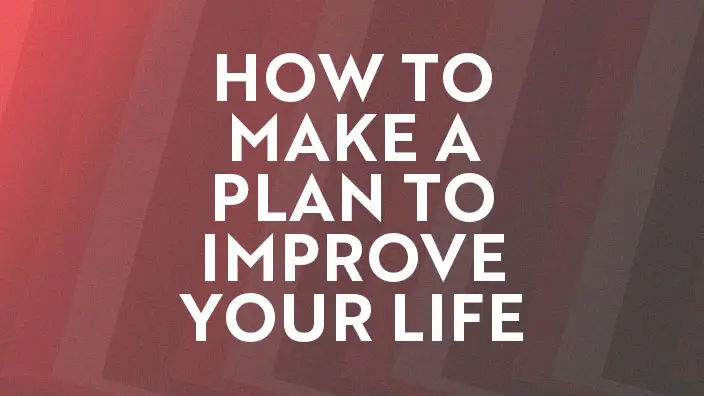 Graphic for the How to Make a Plan to Improve Your Life series