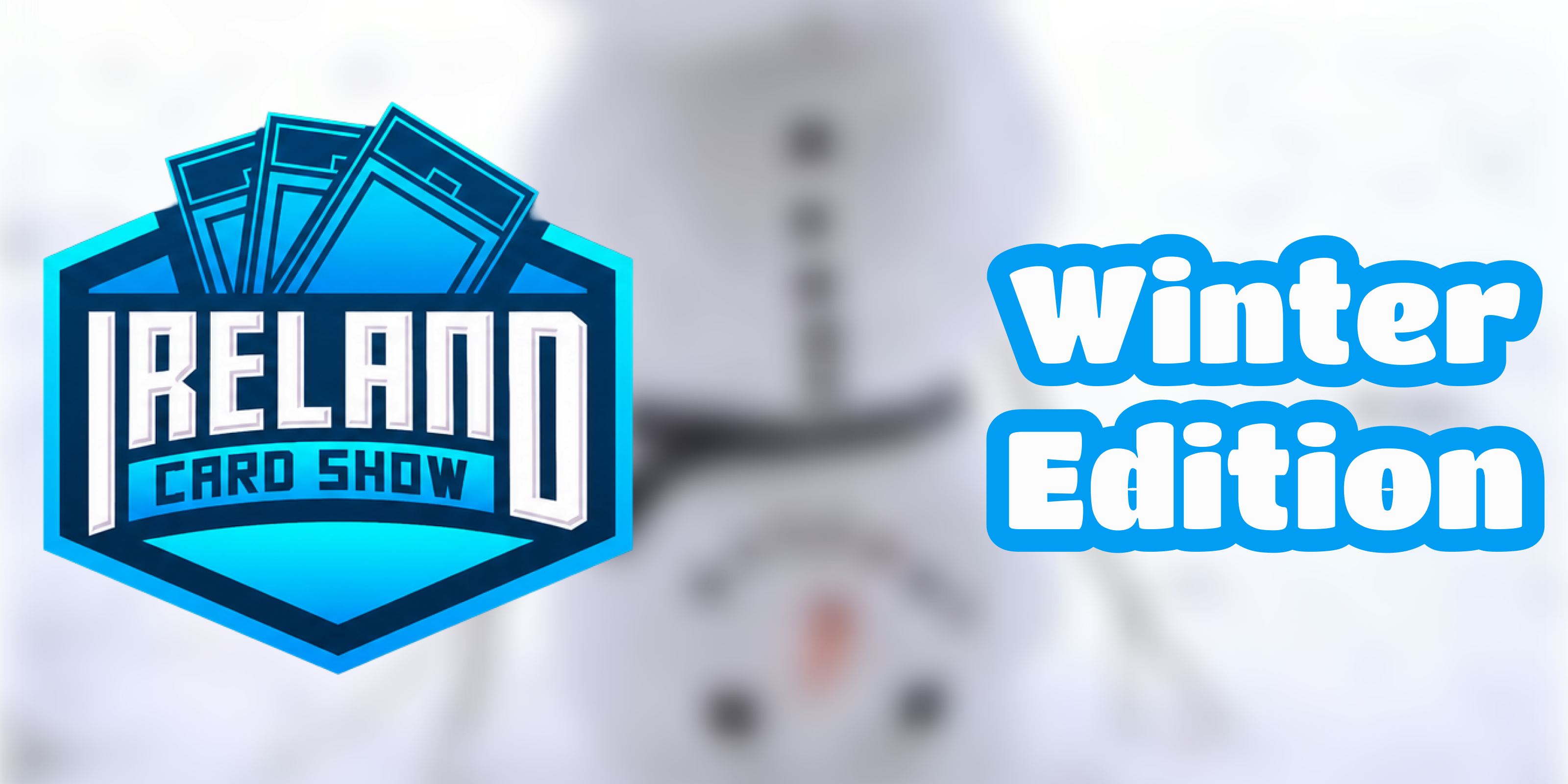 Ireland Card Show | Winter Edition