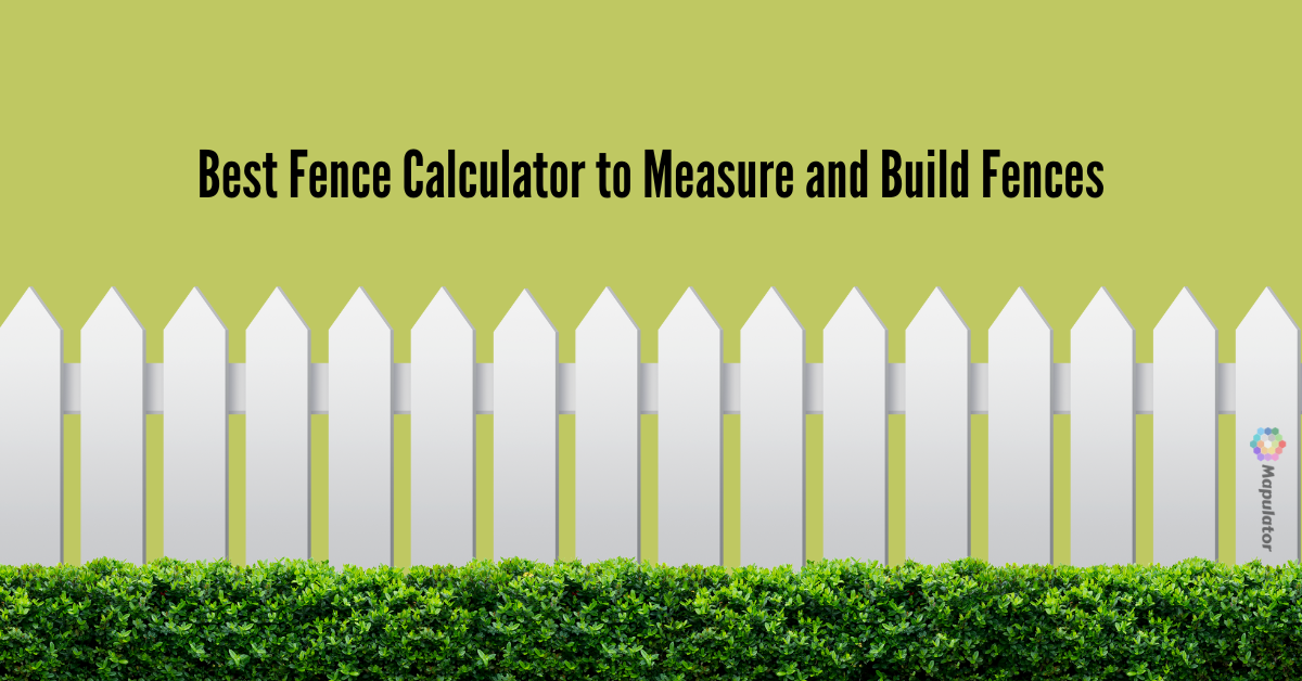 Best Fence Calculator to Measure and Build Fences