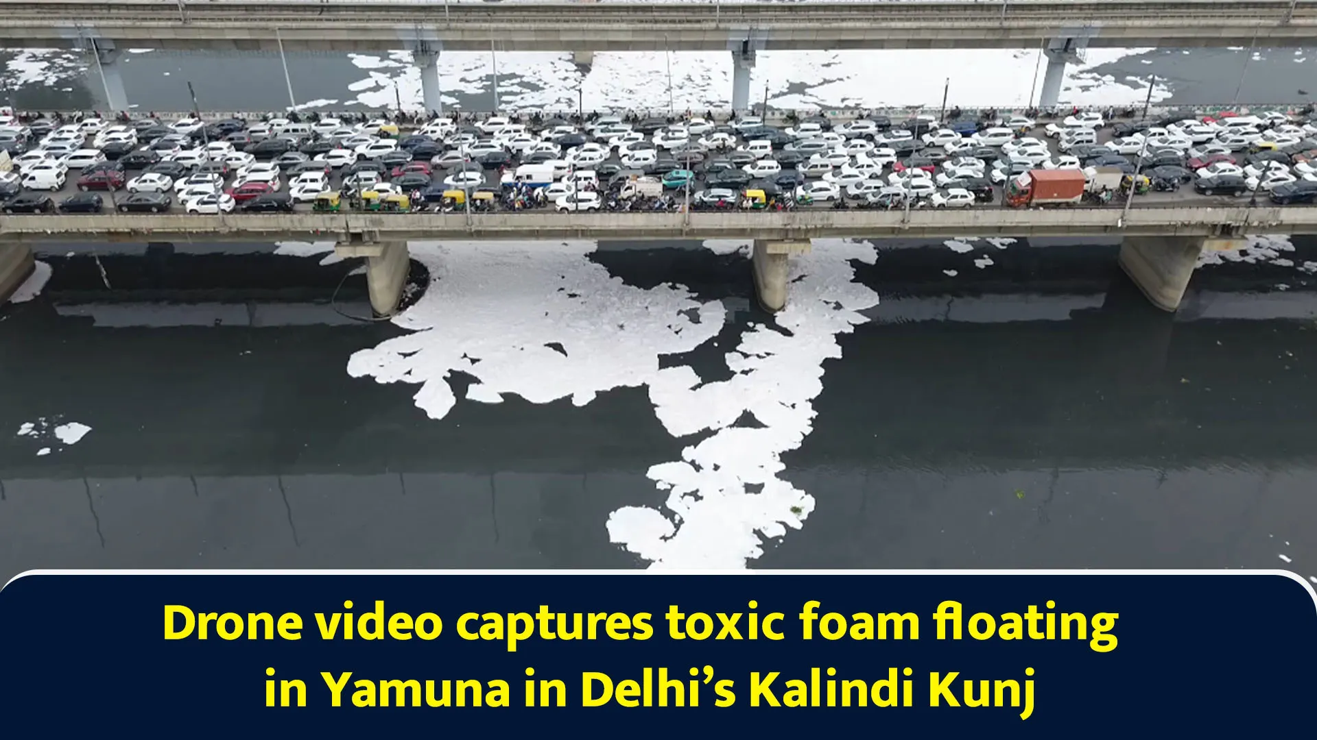 Delhi: Yamuna's Kalindi Kunj stretch covered in toxic foam amid government's cleanup efforts