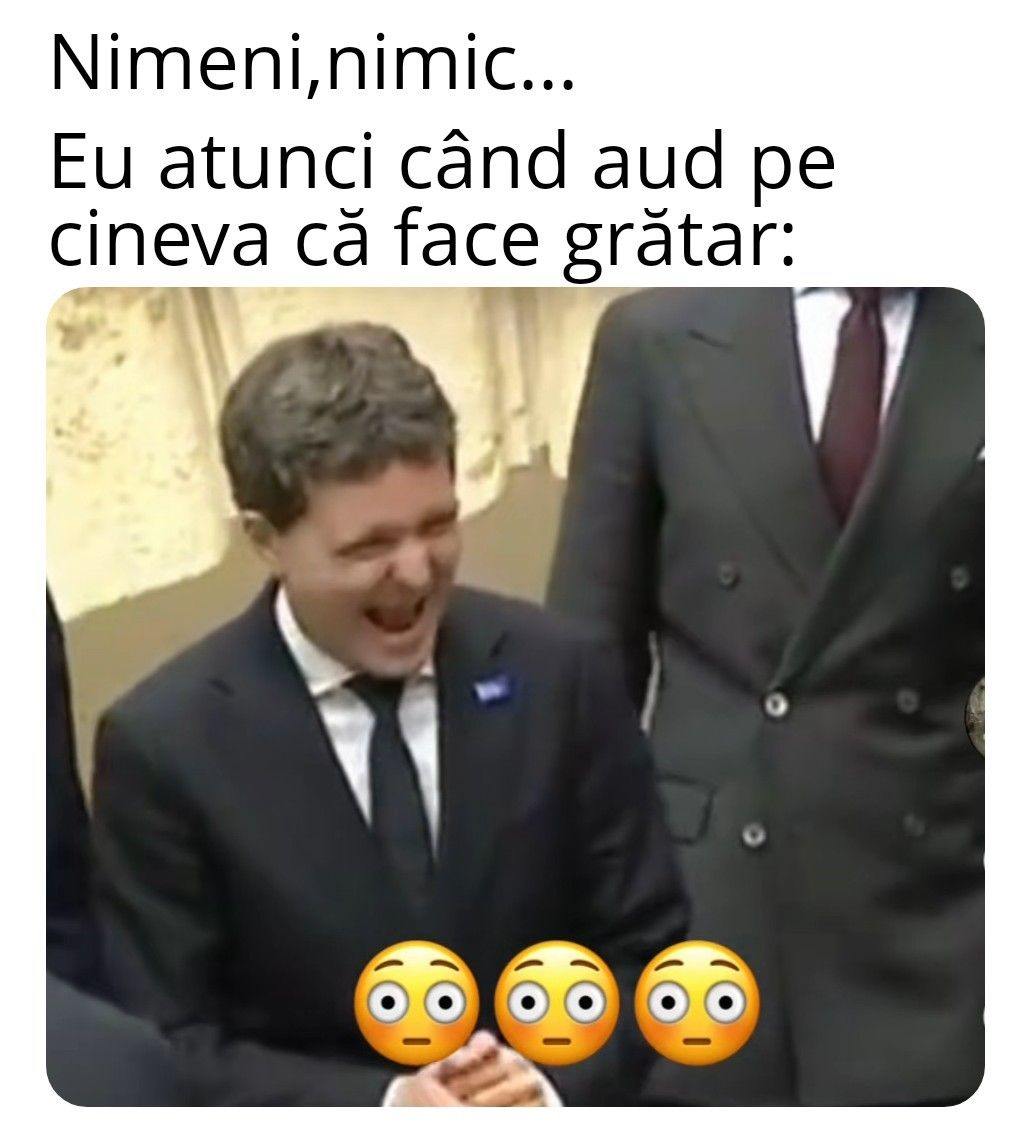 Eu cand aud pe cineva ca face gratar