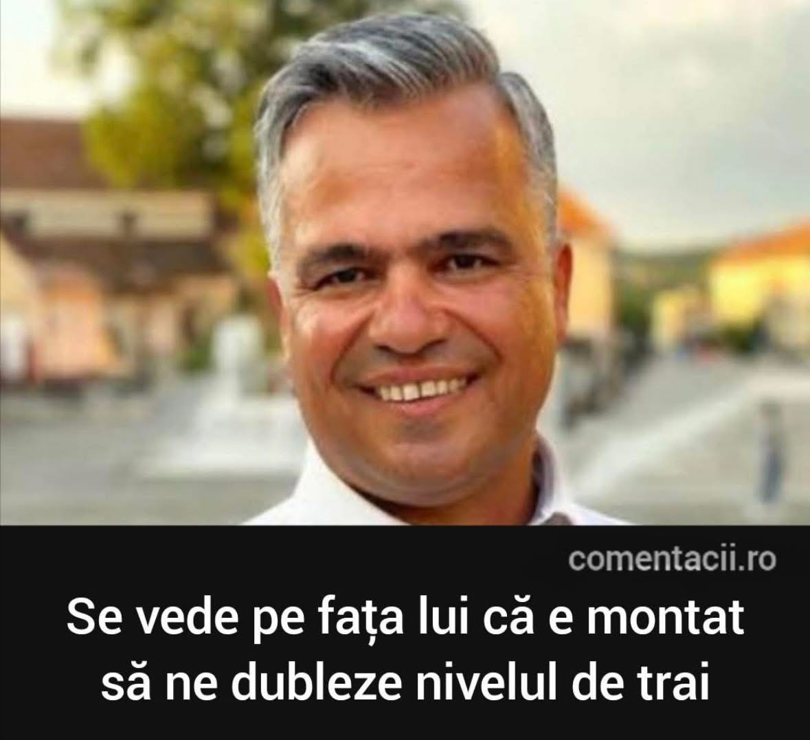Se vede pe fata lui ca e montat sa ne dubleze nivelul de trai