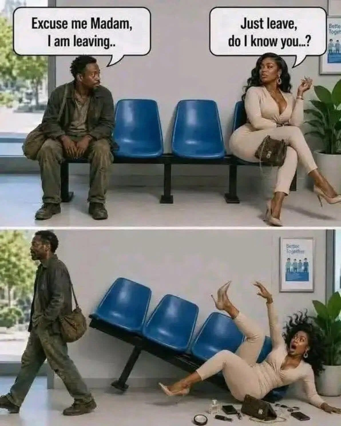 Excuse me Madam, I am leaving...