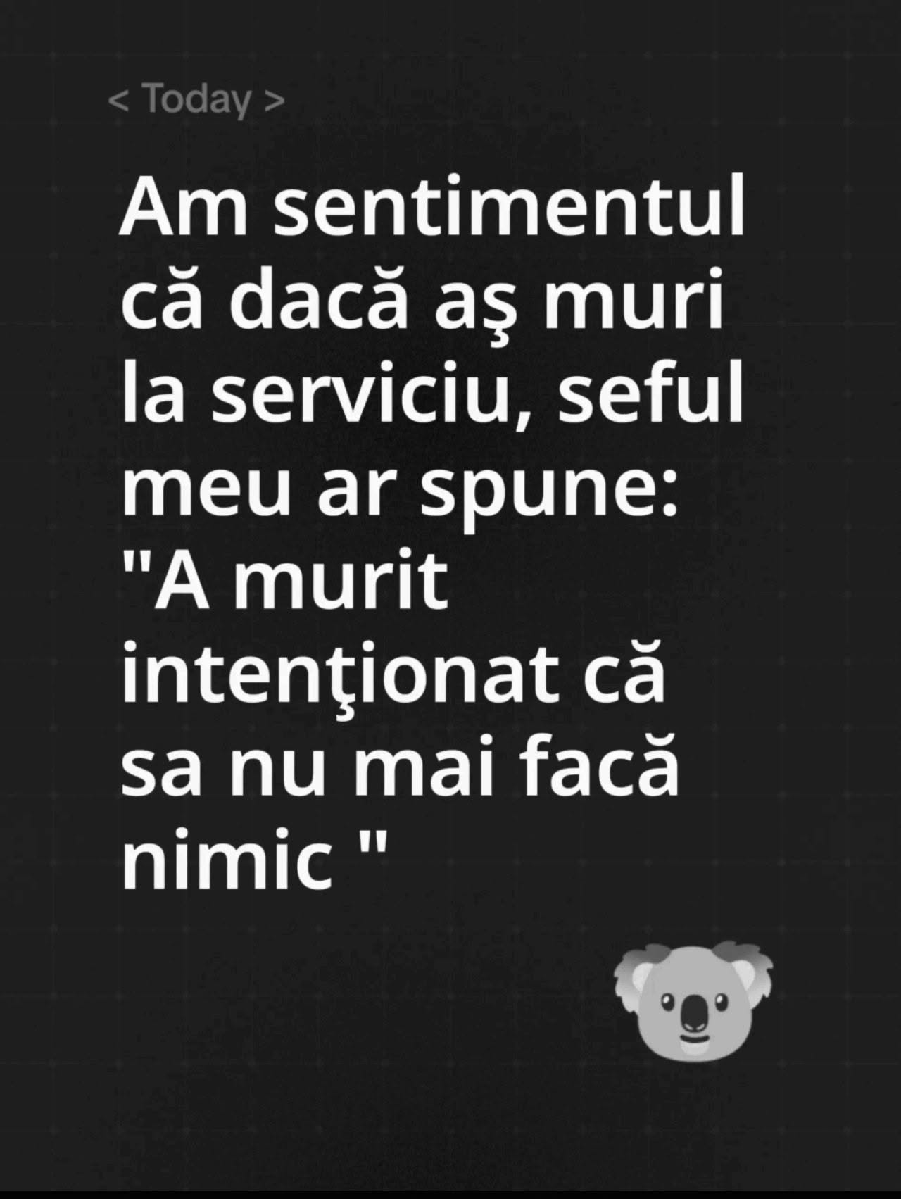 Dacă aș muri la serviciu, șeful meu ar spune...
