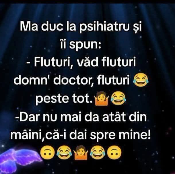 Fluturi, văd fluturi, domn' doctor