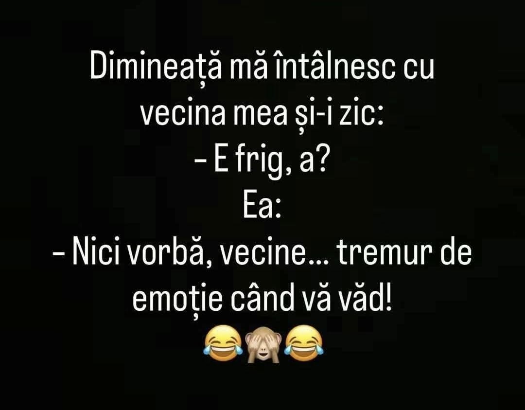 E frig, a? Nici vorbă, vecine...