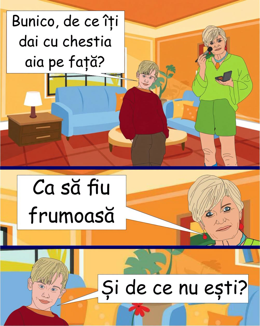 Bunico, de ce iti dai cu chestia aia pe fata?