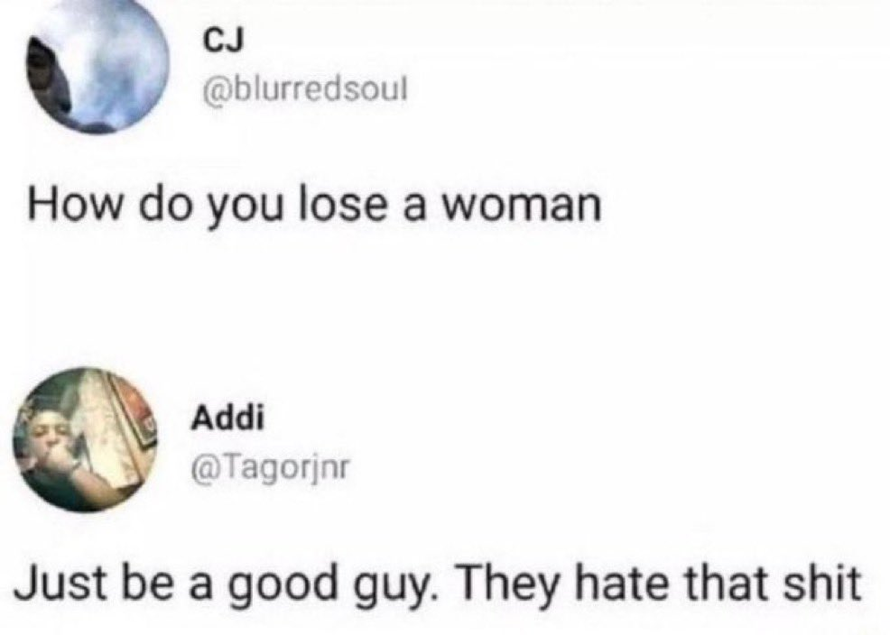 How do you lose a woman?