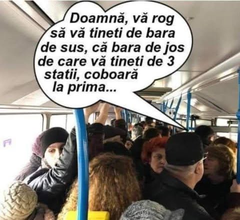 Doamnă, vă rog să vă țineți de bara de sus