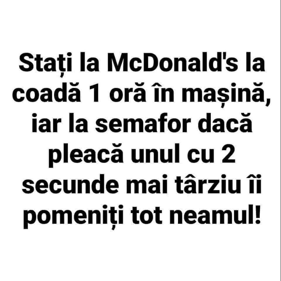 Stați la McDonald's la coadă o oră, dar la semafor...
