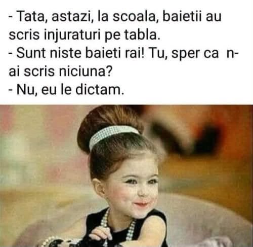 Băieții au scris înjurături pe tablă, eu le dictam