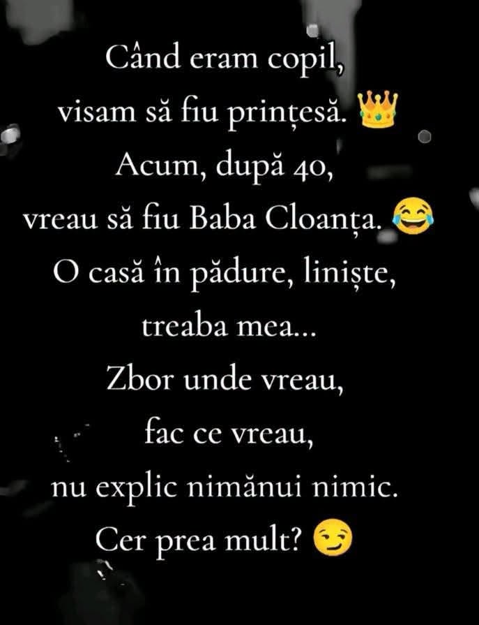 Când eram copil visam să fiu prințesă, acum vreau să fiu Baba Cloanța