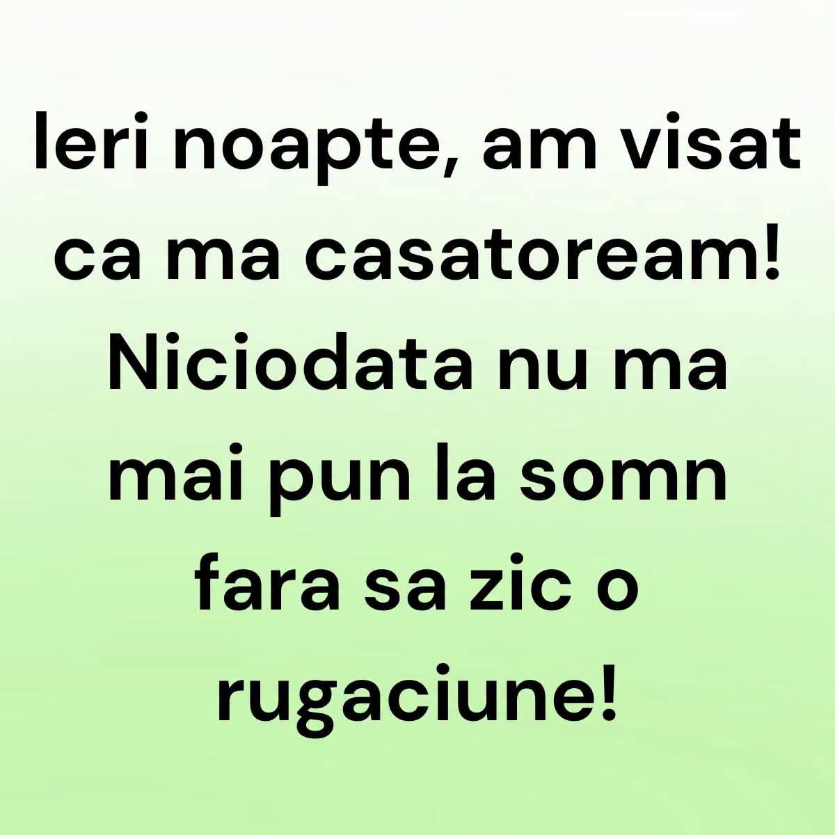 Ieri noapte am visat că mă căsătoream