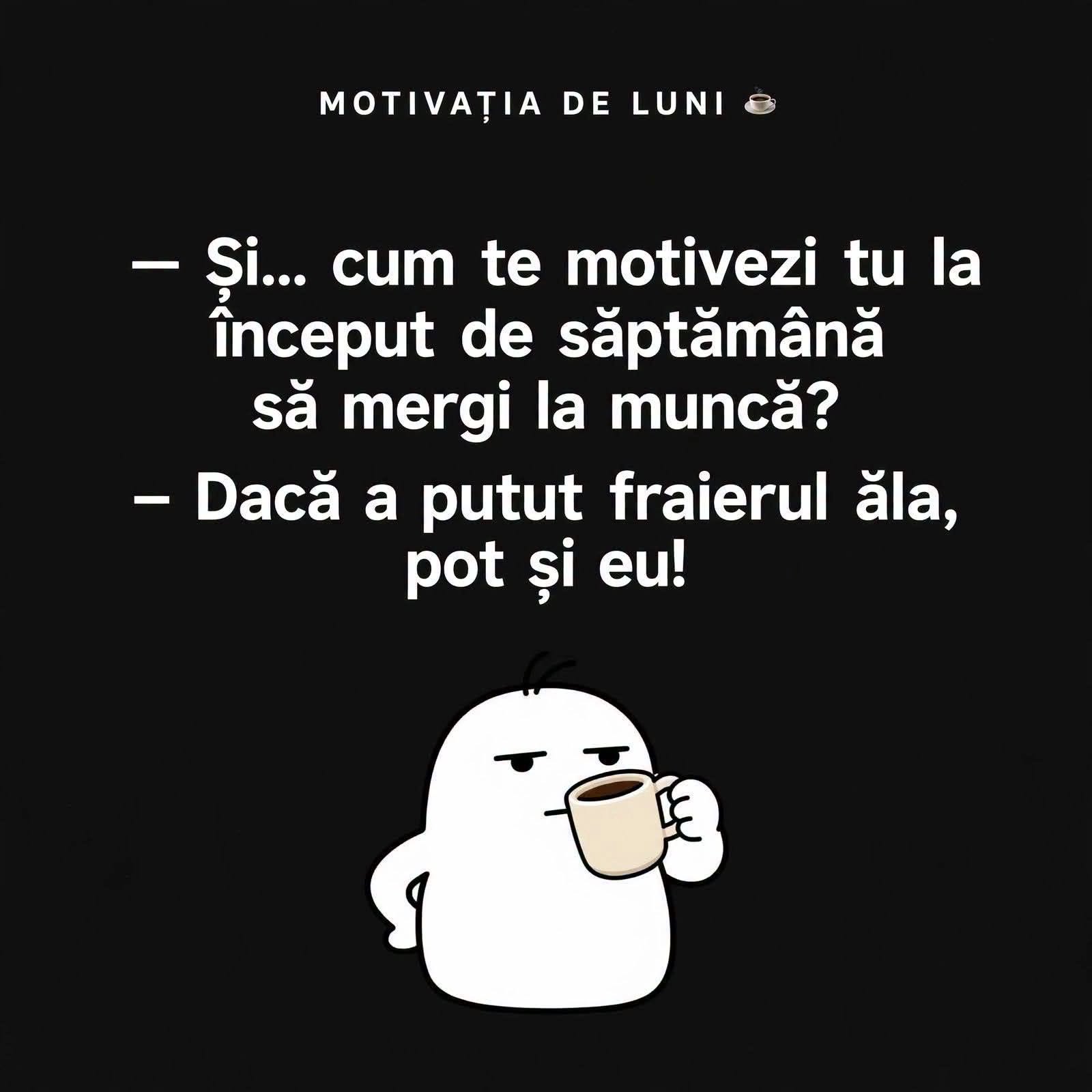 Motivația de luni: dacă a putut fraierul ăla, pot și eu
