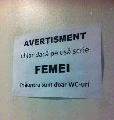 Avertisment: chiar dacă pe ușă scrie FEMEI, înăuntru sunt doar WC-uri