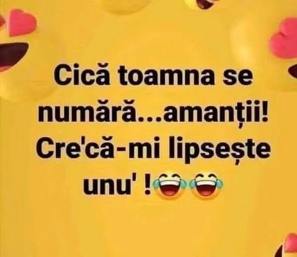 Cică toamna se numără amanții. Cre’că-mi lipsește unu’!