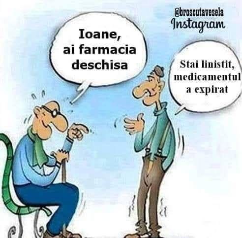 Ioane, ai farmacia deschisă! Stai liniștit, medicamentul a expirat