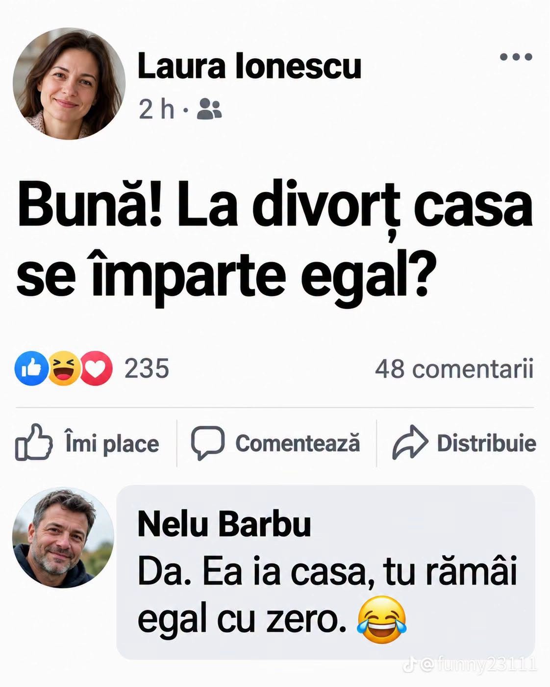 La divorț casa se împarte egal? Da. Ea ia casa, tu rămâi egal cu zero