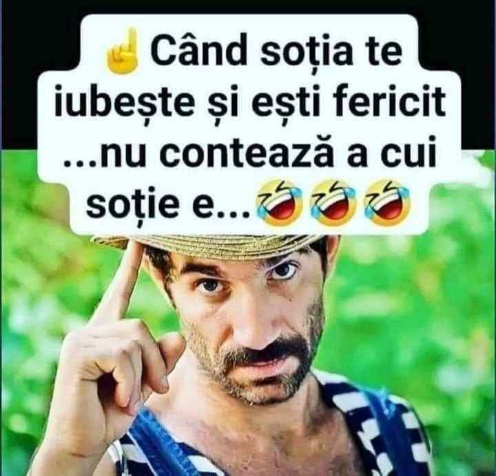 Când soția te iubește și ești fericit... nu contează a cui soție e