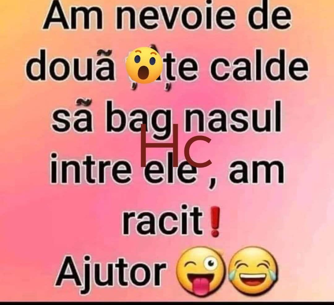 Am nevoie de două țâțe calde să bag nasul între ele, am răcit
