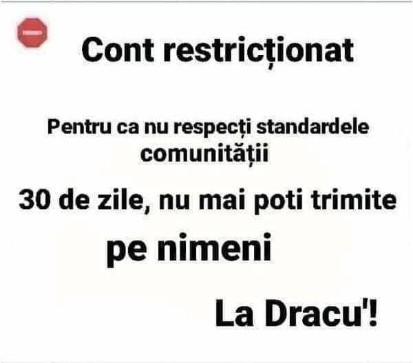 Cont restricționat: 30 de zile nu mai poți trimite pe nimeni la dracu'