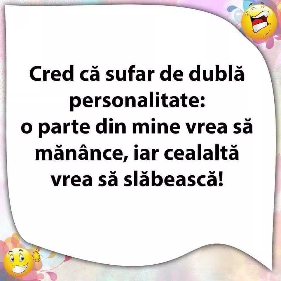 Cred că sufăr de dublă personalitate: o parte din mine vrea să mănânce, iar cealaltă vrea să slăbească