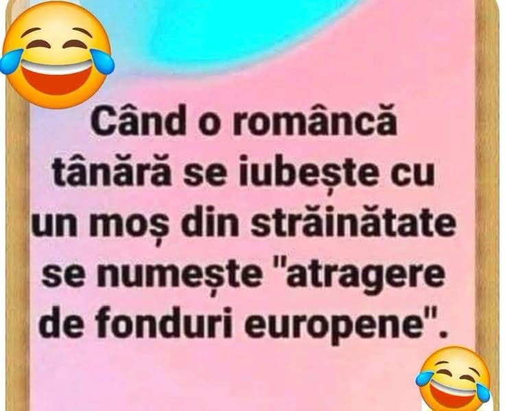 Când o româncă tânără se iubește cu un moș din străinătate se numește atragere de fonduri europene
