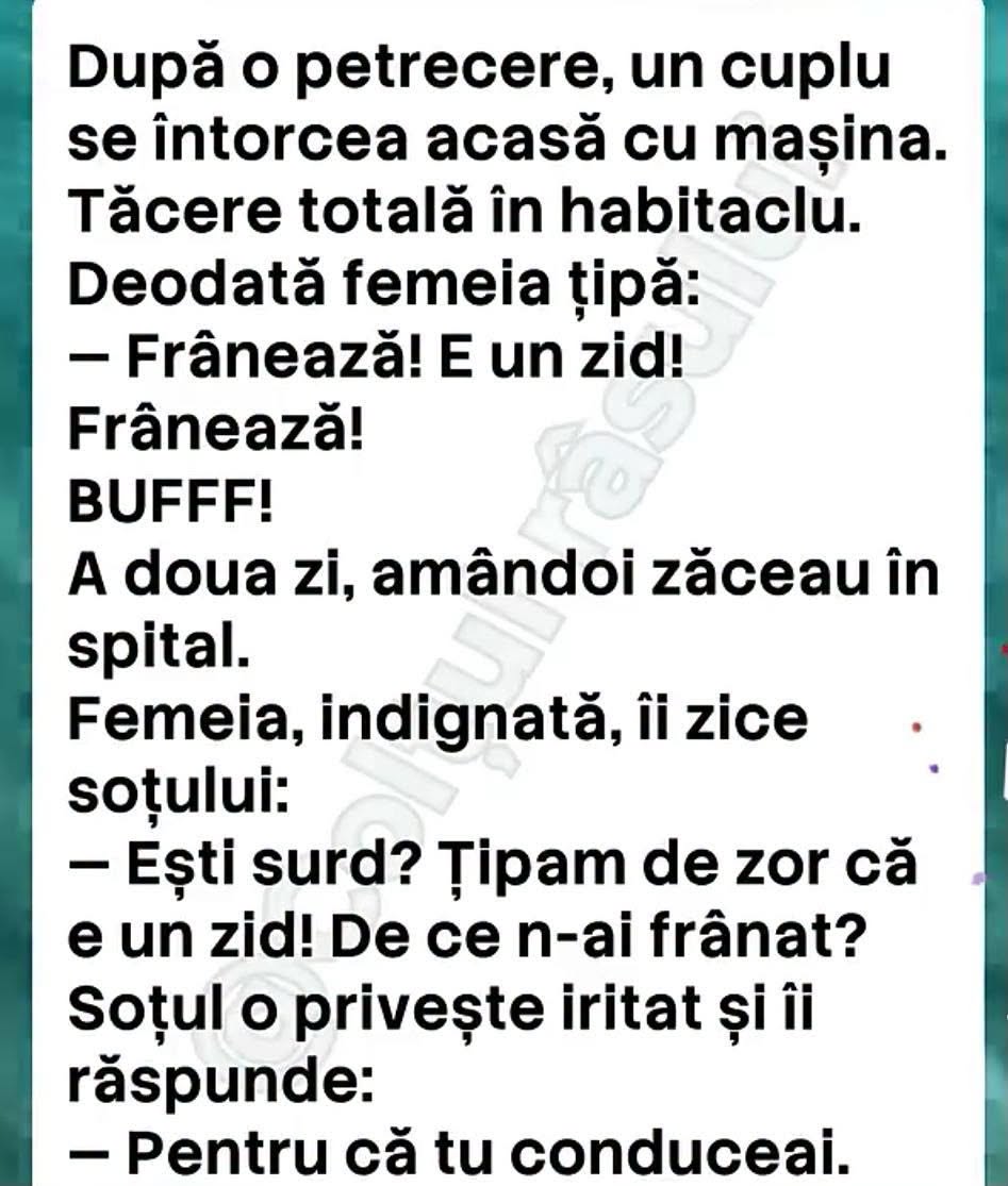 După o petrecere, femeia țipă: frânează, e un zid! De ce n-ai frânat? Pentru că tu conduceai