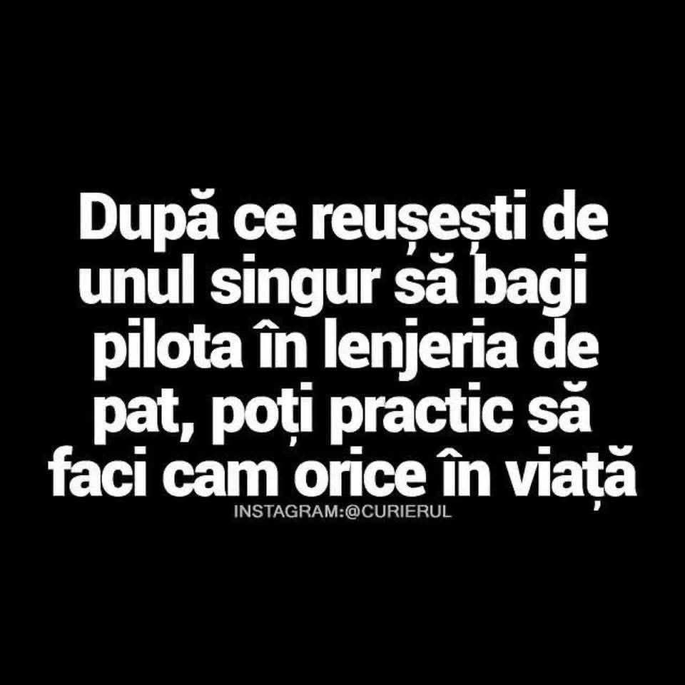 După ce reușești de unul singur să bagi pilota în lenjeria de pat, poți face cam orice în viață