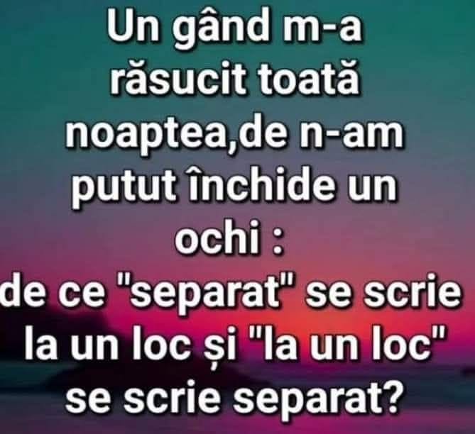 De ce „separat” se scrie la un loc și „la un loc” se scrie separat?