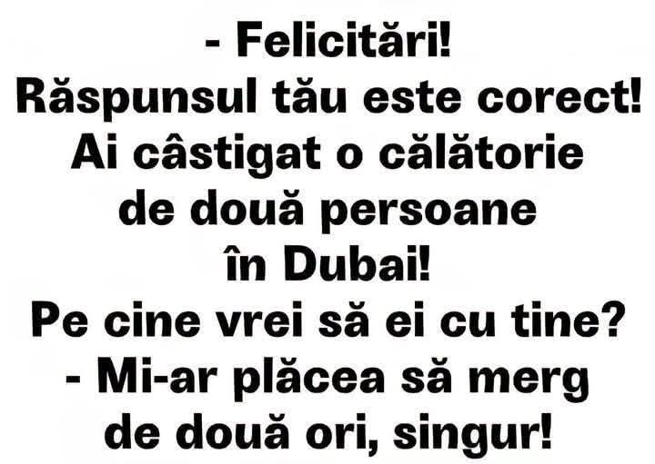 Ai câștigat o călătorie pentru două persoane în Dubai! Mi-ar plăcea să merg de două ori, singur!