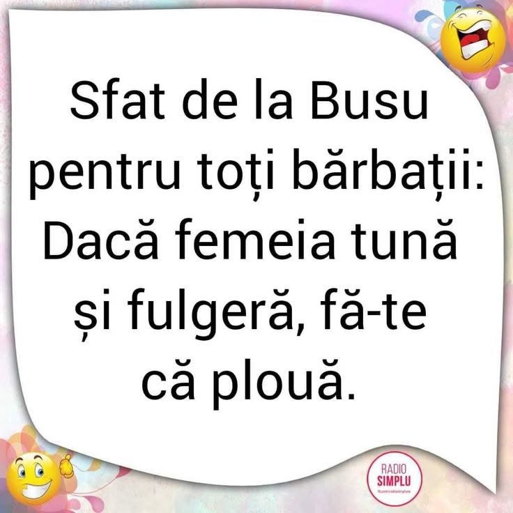 Sfat de la Bușu pentru bărbați: dacă femeia tună și fulgeră, fă-te că plouă