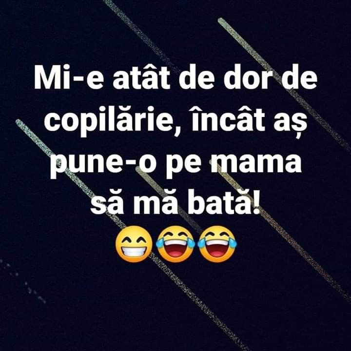 Mi-e atât de dor de copilărie, încât aș pune-o pe mama să mă bată