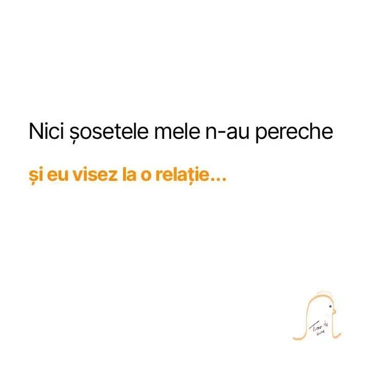 Nici șosetele mele n-au pereche și eu visez la o relație