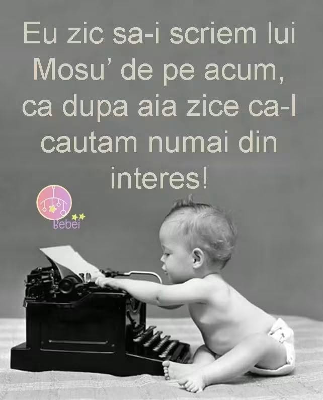 Eu zic să-i scriem lui Moș de pe acum, că după aia zice că-l căutăm numai din interes