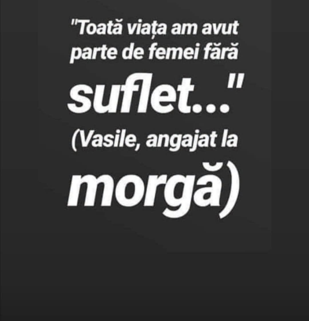 Toată viața am avut parte de femei fără suflet (Vasile, angajat la morgă)