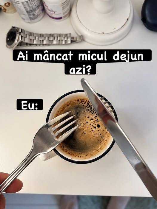 Ai mâncat micul dejun azi? Eu: