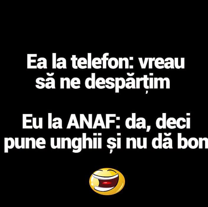 Ea la telefon: vreau să ne despărțim. Eu, la ANAF: da, deci pune unghii și nu dă bon