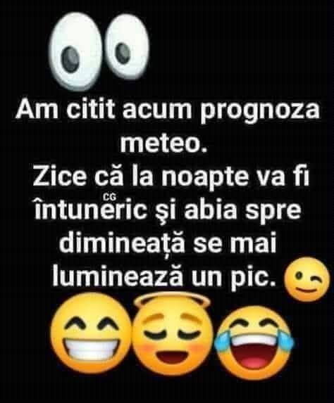 Am citit prognoza meteo: la noapte va fi întuneric și abia spre dimineață se mai luminează