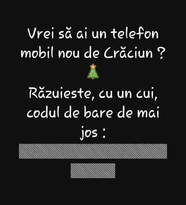 Vrei telefon nou de Crăciun? Răzuiește cu un cui codul de bare de mai jos