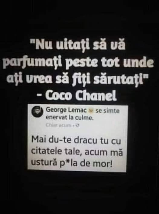 Parfumați-vă peste tot unde ați vrea să fiți sărutați, zicea Coco Chanel. Acum mă ustură de mor