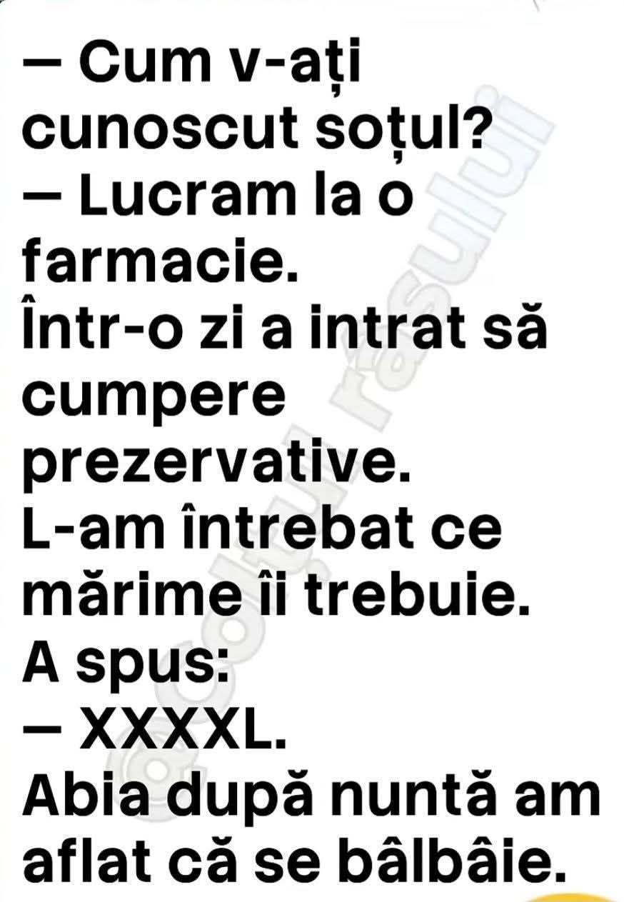 Cum v-ați cunoscut soțul? Lucram la farmacie și a cerut prezervative XXXXL. Abia după nuntă am aflat că se bâlbâie